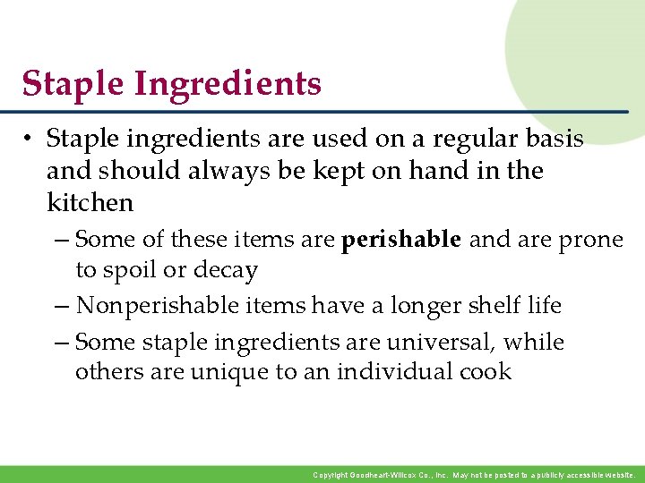 Staple Ingredients • Staple ingredients are used on a regular basis and should always