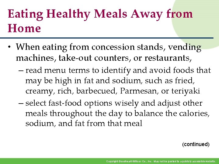 Eating Healthy Meals Away from Home • When eating from concession stands, vending machines,