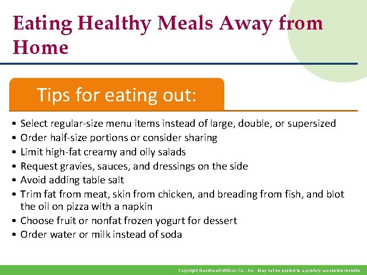 Eating Healthy Meals Away from Home Tips for eating out: • • • Select