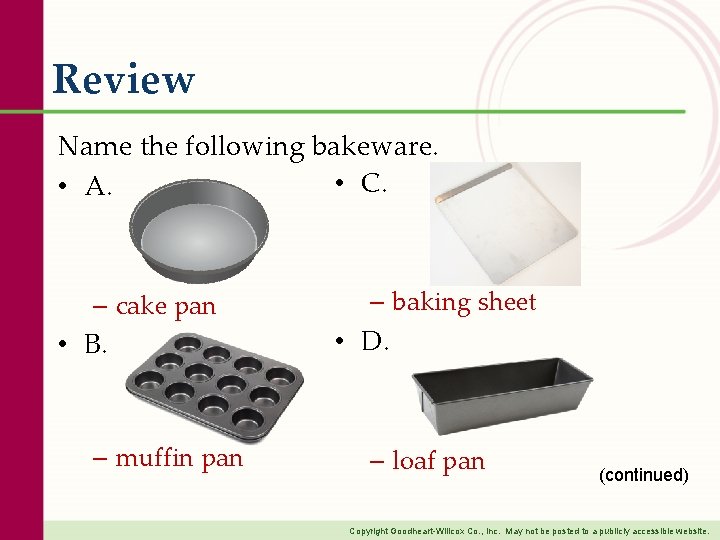 Review Name the following bakeware. • C. • A. – cake pan • B.