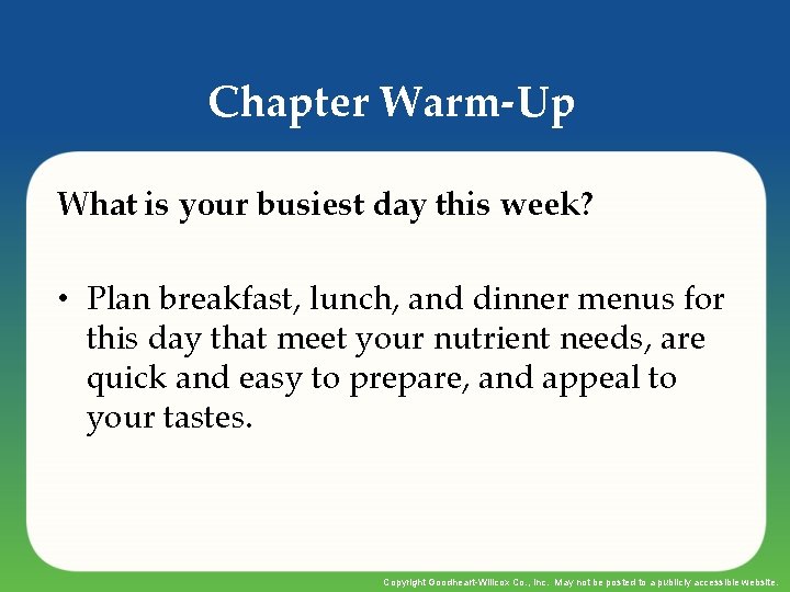 Chapter Warm-Up What is your busiest day this week? • Plan breakfast, lunch, and