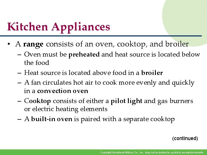 Kitchen Appliances • A range consists of an oven, cooktop, and broiler – Oven