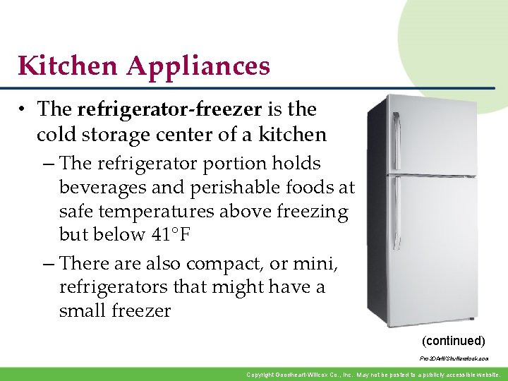 Kitchen Appliances • The refrigerator-freezer is the cold storage center of a kitchen –