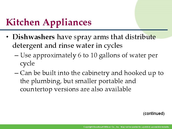 Kitchen Appliances • Dishwashers have spray arms that distribute detergent and rinse water in
