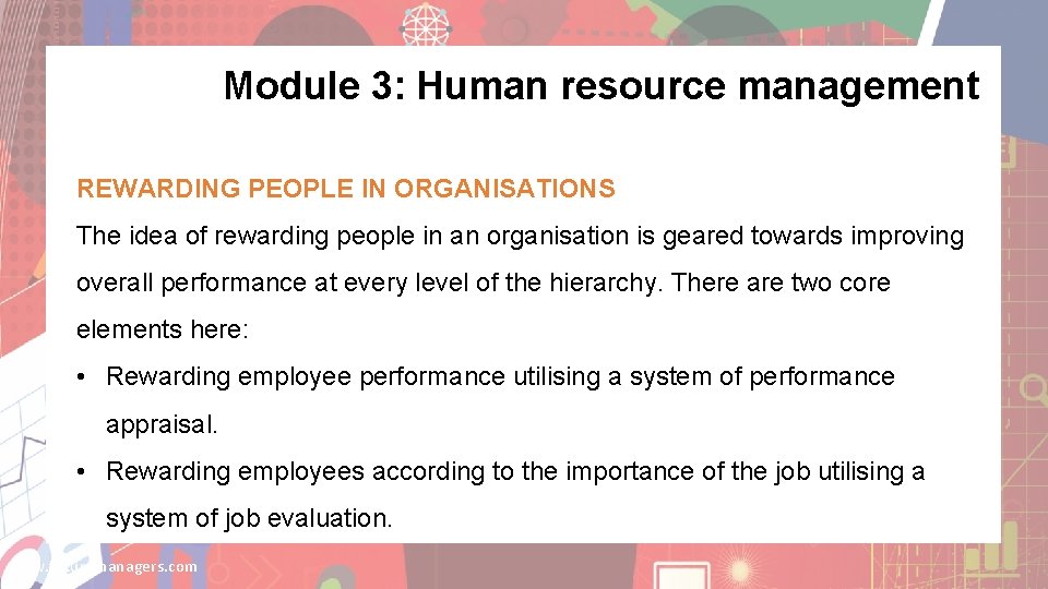 Module 3: Human resource management REWARDING PEOPLE IN ORGANISATIONS The idea of rewarding people