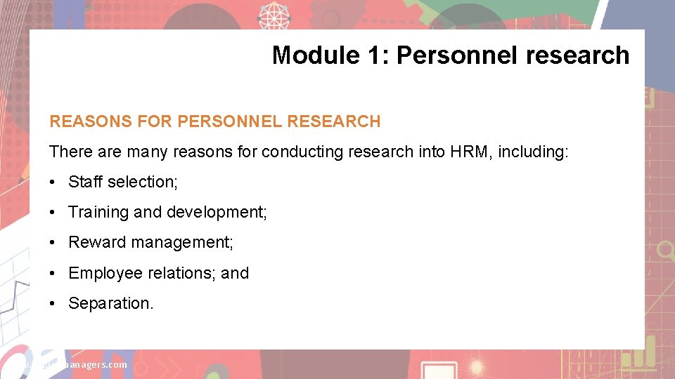 Module 1: Personnel research REASONS FOR PERSONNEL RESEARCH There are many reasons for conducting