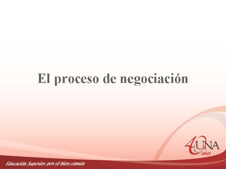 El proceso de negociación 