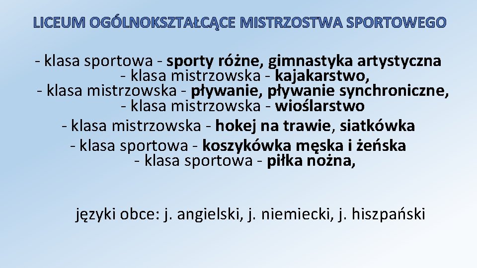 LICEUM OGÓLNOKSZTAŁCĄCE MISTRZOSTWA SPORTOWEGO - klasa sportowa - sporty różne, gimnastyka artystyczna - LICEUM OGÓLNOKSZTAŁCĄCE MISTRZOSTWA SPORTOWEGO - klasa sportowa - sporty różne, gimnastyka artystyczna -