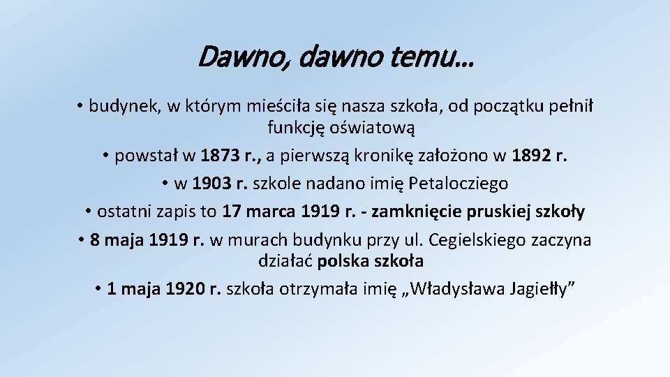 Dawno, dawno temu… • budynek, w którym mieściła się nasza szkoła, od początku pełnił