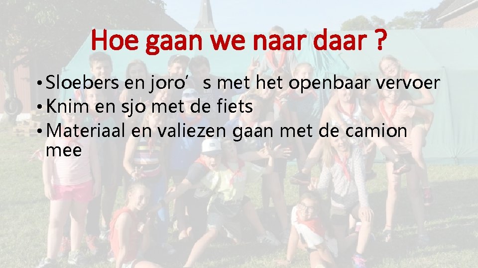 Hoe gaan we naar daar ? • Sloebers en joro’s met het openbaar vervoer