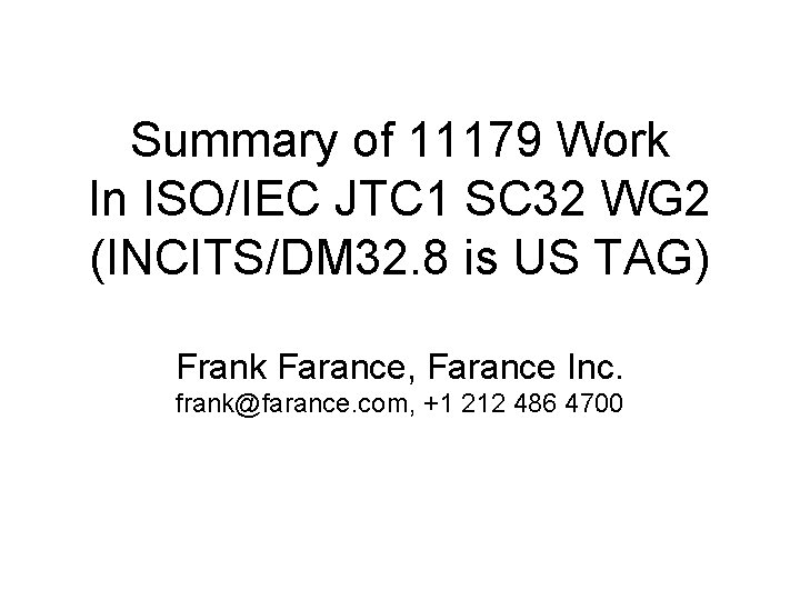 Summary of 11179 Work In ISO/IEC JTC 1 SC 32 WG 2 (INCITS/DM 32.