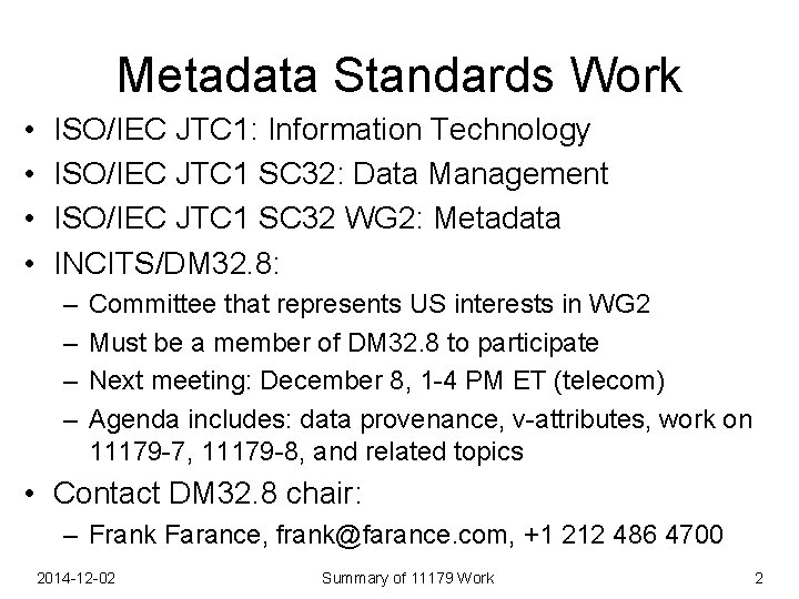 Metadata Standards Work • • ISO/IEC JTC 1: Information Technology ISO/IEC JTC 1 SC