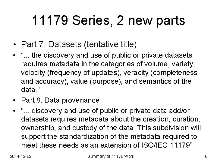 11179 Series, 2 new parts • Part 7: Datasets (tentative title) • “. .