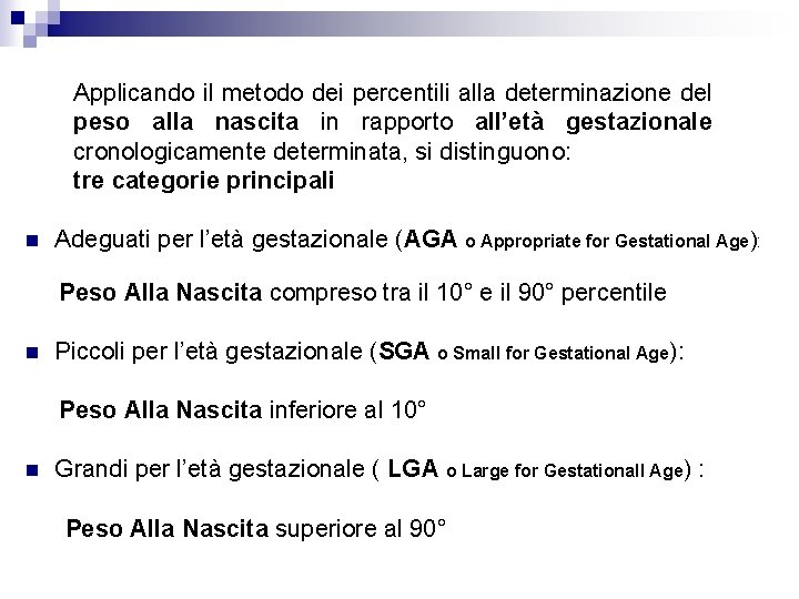 Applicando il metodo dei percentili alla determinazione del peso alla nascita in rapporto all’età