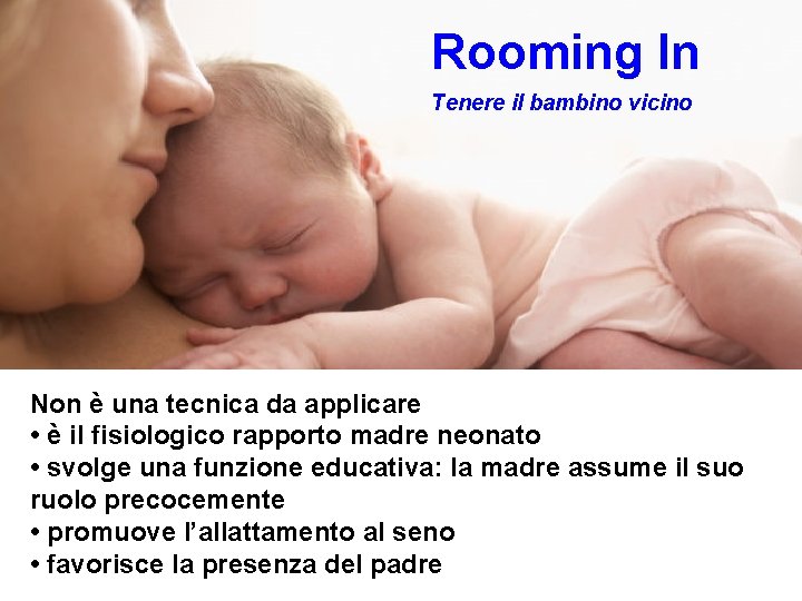 Rooming In Tenere il bambino vicino Non è una tecnica da applicare • è