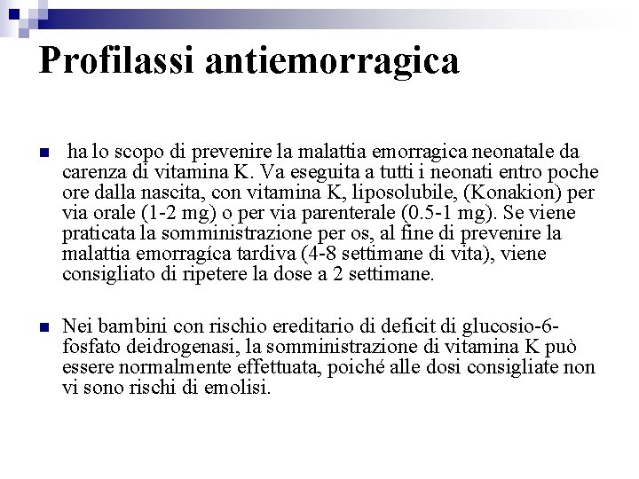 Profilassi antiemorragica ha lo scopo di prevenire la malattia emorragica neonatale da carenza di