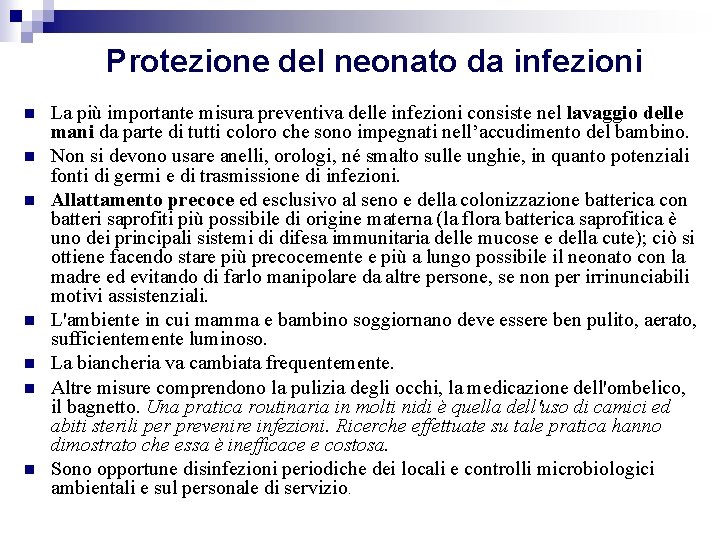 Protezione del neonato da infezioni La più importante misura preventiva delle infezioni consiste nel