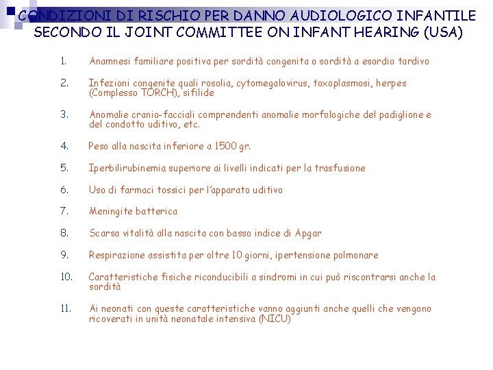 CONDIZIONI DI RISCHIO PER DANNO AUDIOLOGICO INFANTILE SECONDO IL JOINT COMMITTEE ON INFANT HEARING