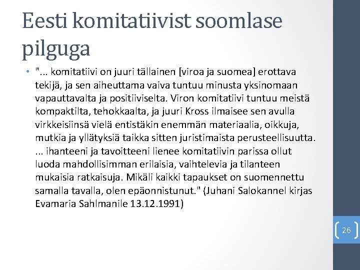 Eesti komitatiivist soomlase pilguga • ". . . komitatiivi on juuri tällainen [viroa ja