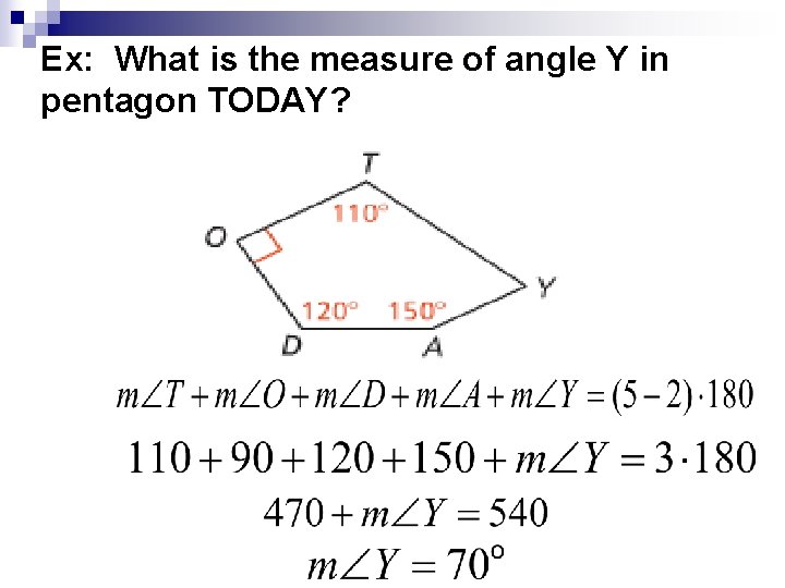 Ex: What is the measure of angle Y in pentagon TODAY? 