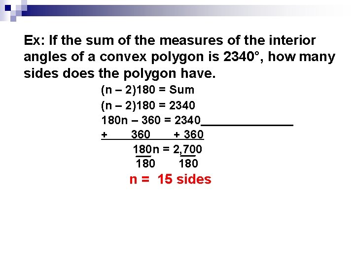 1. Ex: If the sum of the measures of the interior angles of a