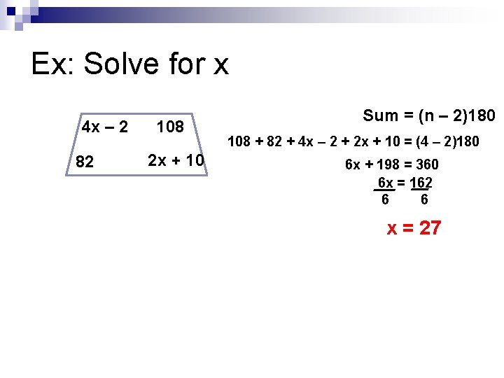 Ex: Solve for x 4 x – 2 82 108 2 x + 10