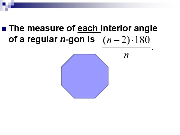 n The measure of each interior angle of a regular n-gon is 