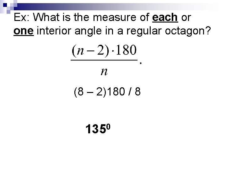 Ex: What is the measure of each or one interior angle in a regular