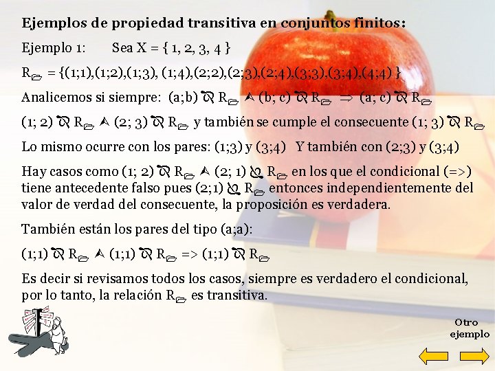 Ejemplos de propiedad transitiva en conjuntos finitos: Ejemplo 1: Sea X = { 1,