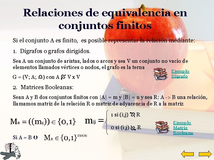 Relaciones de equivalencia en conjuntos finitos Si el conjunto A es finito, es posible