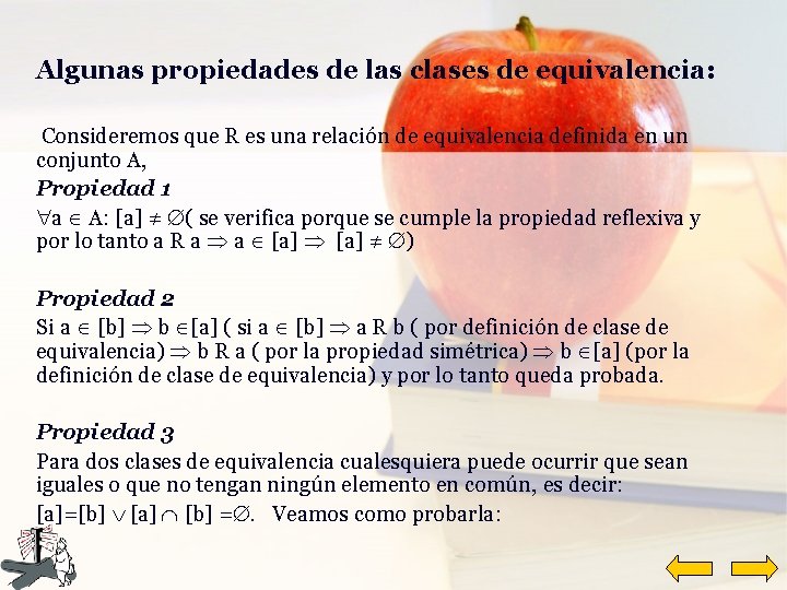 Algunas propiedades de las clases de equivalencia: Consideremos que R es una relación de