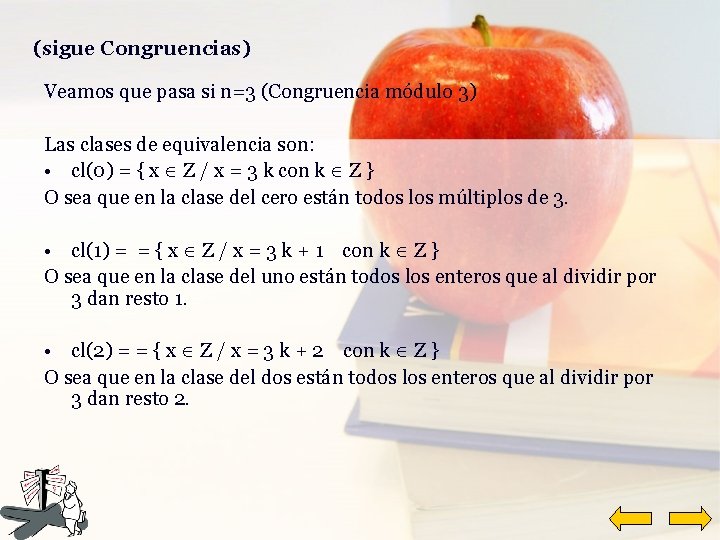 (sigue Congruencias) Veamos que pasa si n=3 (Congruencia módulo 3) Las clases de equivalencia