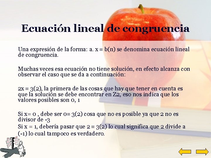 Ecuación lineal de congruencia Una expresión de la forma: a. x b(n) se denomina