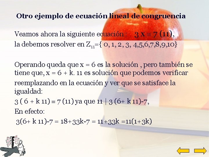 Otro ejemplo de ecuación lineal de congruencia Veamos ahora la siguiente ecuación : 3