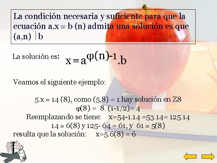 La condición necesaria y suficiente para que la ecuación a. x b (n) admita