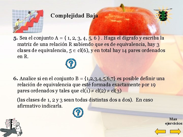 Complejidad Baja 5. Sea el conjunto A = { 1, 2, 3, 4, 5,