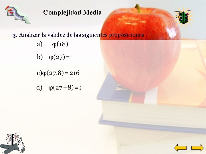 Complejidad Media 5. Analizar la validez de las siguientes proposiciones : 