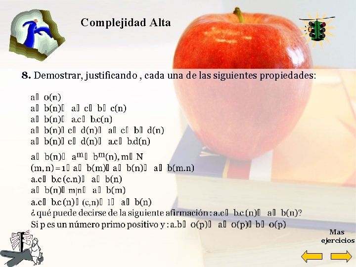 Complejidad Alta 8. Demostrar, justificando , cada una de las siguientes propiedades: Mas ejercicios