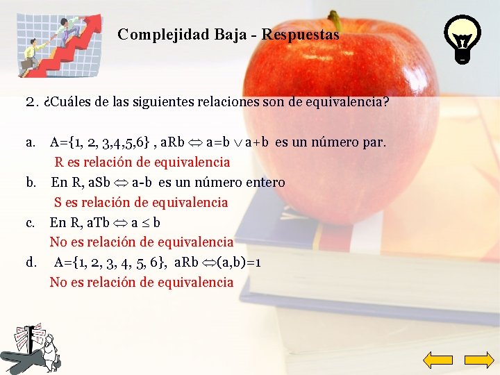 Complejidad Baja - Respuestas 2. ¿Cuáles de las siguientes relaciones son de equivalencia? a.