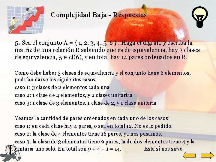 Complejidad Baja - Respuestas 5. Sea el conjunto A = { 1, 2, 3,