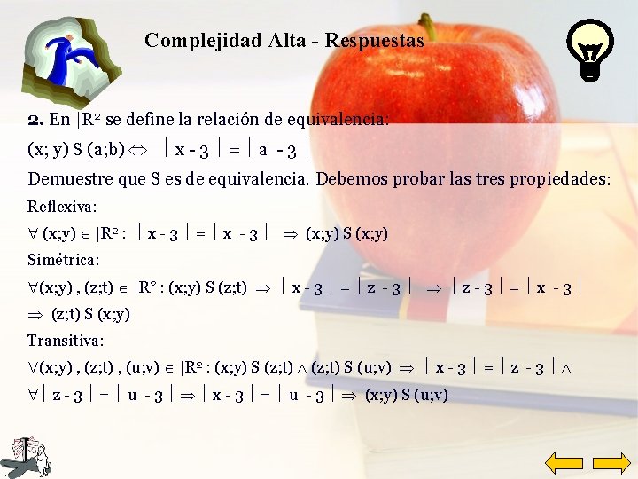 Complejidad Alta - Respuestas 2. En |R 2 se define la relación de equivalencia: