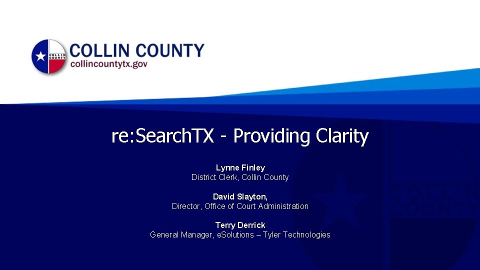 re: Search. TX - Providing Clarity Lynne Finley District Clerk, Collin County David Slayton,