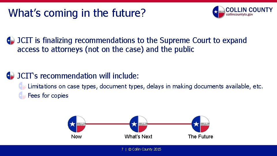 What’s coming in the future? • JCIT is finalizing recommendations to the Supreme Court