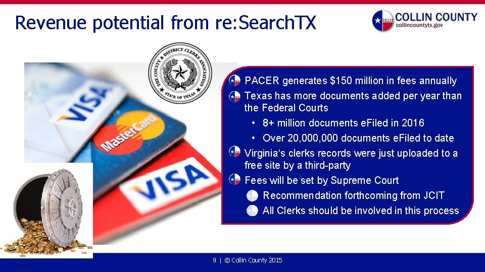 Revenue potential from re: Search. TX • PACER generates $150 million in fees annually