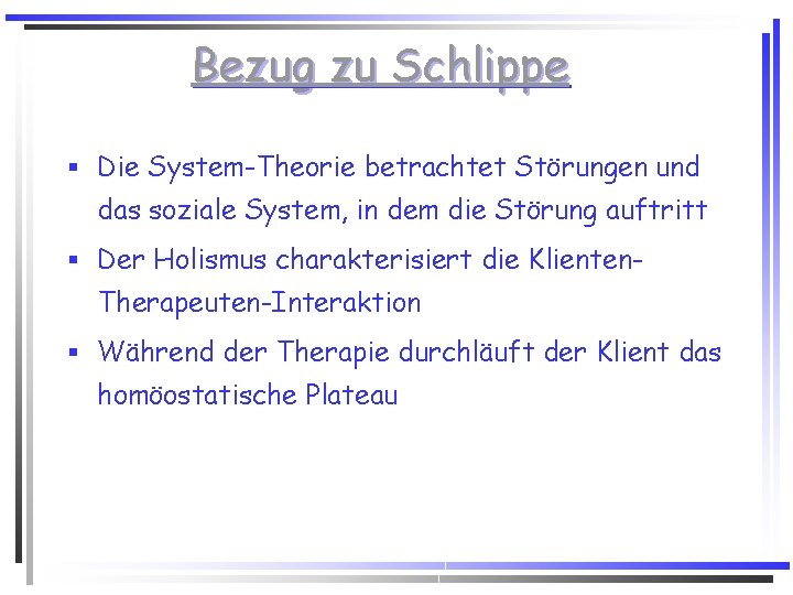 Bezug zu Schlippe § Die System-Theorie betrachtet Störungen und das soziale System, in dem Bezug zu Schlippe § Die System-Theorie betrachtet Störungen und das soziale System, in dem