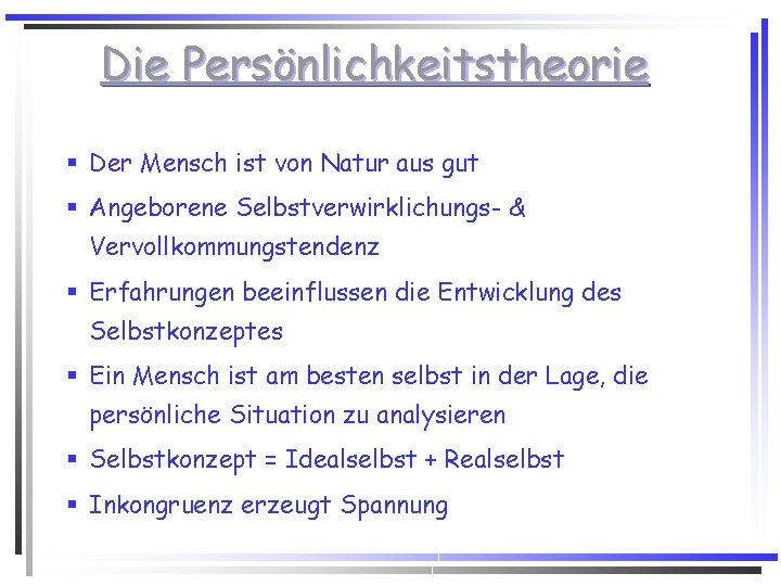 Die Persönlichkeitstheorie § Der Mensch ist von Natur aus gut § Angeborene Selbstverwirklichungs- & Die Persönlichkeitstheorie § Der Mensch ist von Natur aus gut § Angeborene Selbstverwirklichungs- &