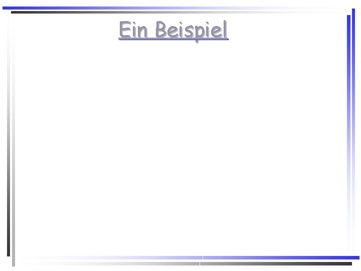 Ein Beispiel Ein Beispiel