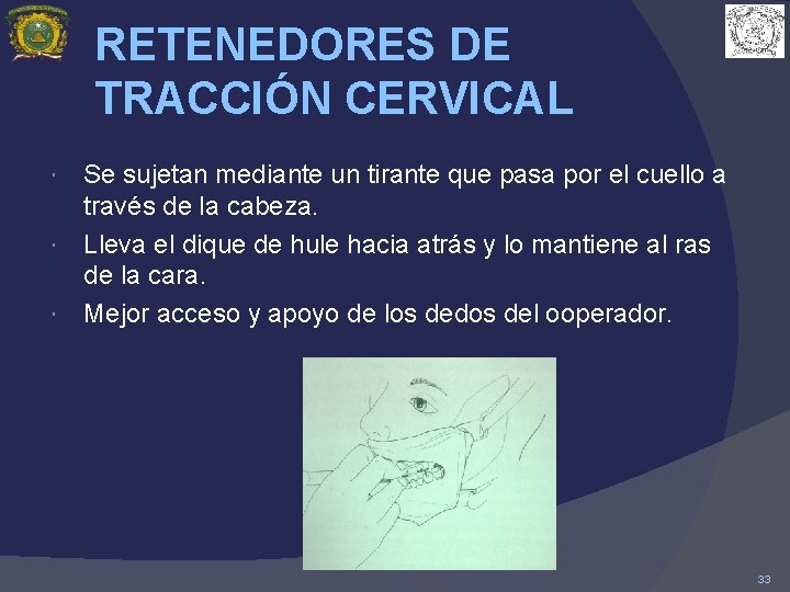 RETENEDORES DE TRACCIÓN CERVICAL Se sujetan mediante un tirante que pasa por el cuello