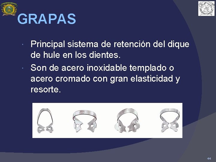 GRAPAS Principal sistema de retención del dique de hule en los dientes. Son de