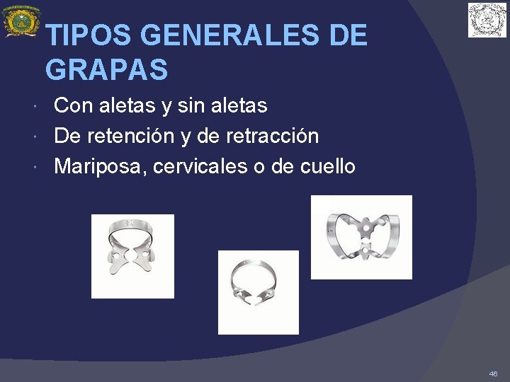 TIPOS GENERALES DE GRAPAS Con aletas y sin aletas De retención y de retracción